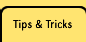 Tips and Tricks