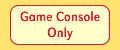 Game Console Only