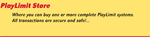 Where you can buy one or more complete PlayLimit systems, additional tokens, and replacement token box keys. All transactions are secure and safe!